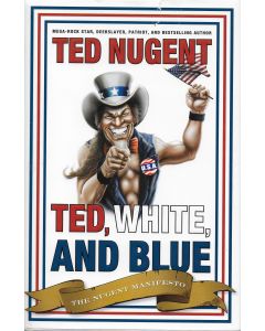 Ted, White, and Blue BOOK signed by author Ted Nugent (signature personalized to Bill)