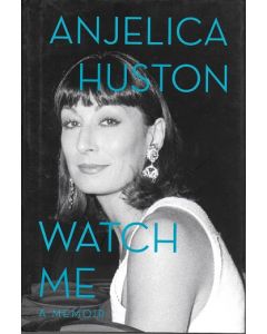 Watch Me A Memoir BOOK signed by author Anjelica Huston
