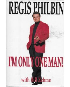 I'm Only One Man! BOOK - Signed by author Regis Philbin (signature personalize to Bill)