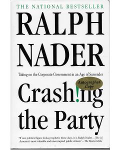 Crashing the Party BOOK - Signed by author Ralph Nader (signature inscribed to David and Lindsey)