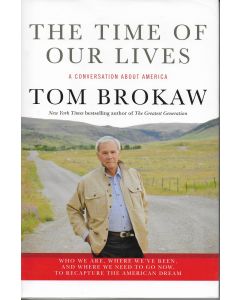 The Time of Our Lives BOOK - Signed by author Tom Brokaw (signature inscribed to Louis)