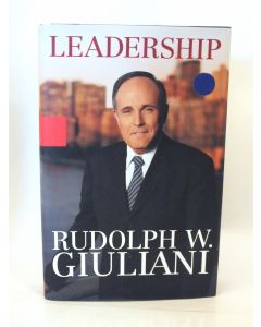 Leadership BOOK - Signed by author Rudolph Giuliani (signature inscribed to Mark Miller)